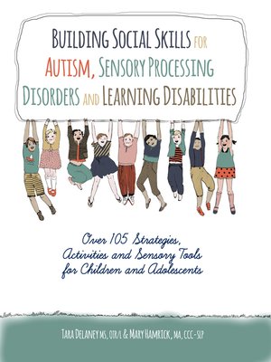 cover image of Building Social Skills for Autism, Sensory Processing Disorders and Learning Disabilities